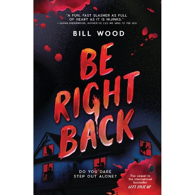Be Right Back - by  Bill Wood (Paperback)