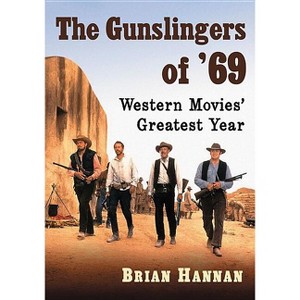 The Gunslingers of '69 - by  Brian Hannan (Paperback) - 1 of 1