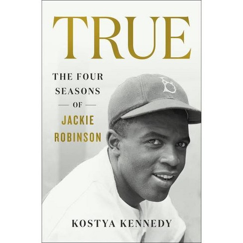 True - By Kostya Kennedy (hardcover) : Target