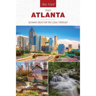  Day Trips(r) from Atlanta - (Day Trips from Washington, D.C.: Getaway Ideas for the Local Traveler) 2nd Edition by  Janice McDonald (Paperback) 