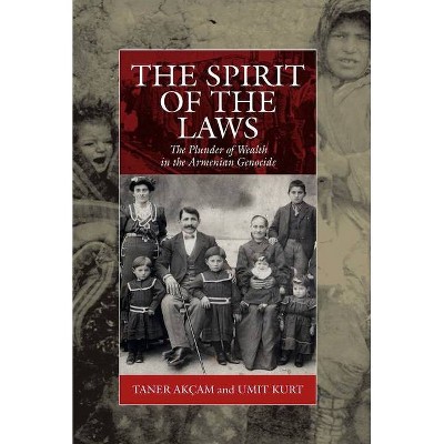 The Spirit of the Laws - (War and Genocide) by  Taner Akçam & Umit Kurt (Paperback)