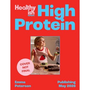 Healthyish High-Protein - by  Emma Petersen (Hardcover) - 1 of 1