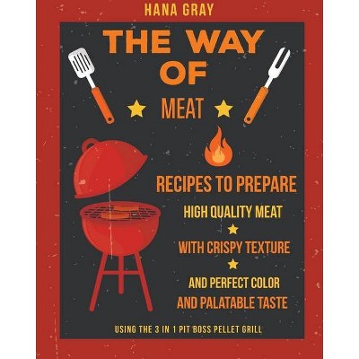 The Way of Meat - by  Hana Gray (Paperback)