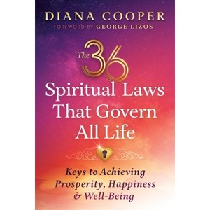 The 36 Spiritual Laws That Govern All Life - 4th Edition by  Diana Cooper (Paperback) - 1 of 1