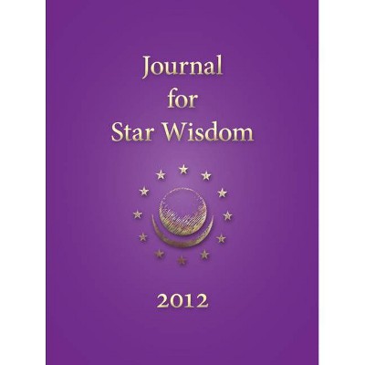 Journal for Star Wisdom - by  William Bento & David Tresemer & Wain Farrants & Richard Tarnas & Robert Schiappacasse & Brian Gray & Sally Nurney