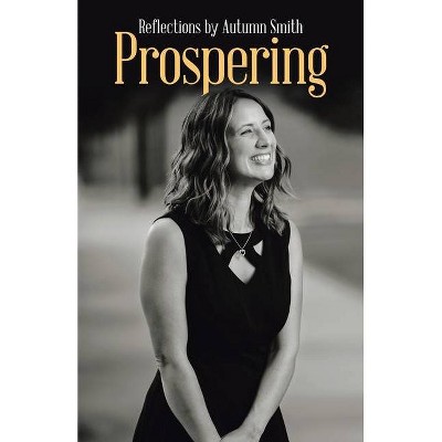 Prospering - by  Autumn Smith (Paperback)