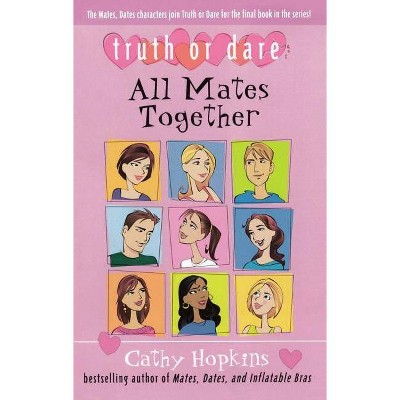 All Mates Together - (Truth or Dare) by  Cathy Hopkins (Paperback)