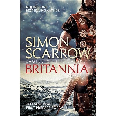 Britannia (Eagles of the Empire 14) - by  Simon Scarrow (Paperback)