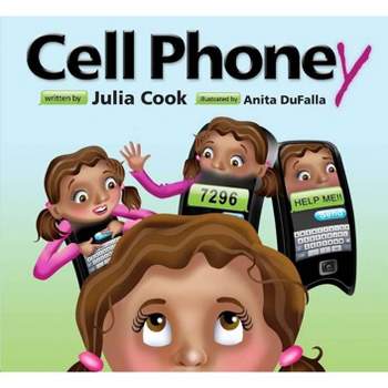 Cell Phoney - by  Julia Cook (Paperback)