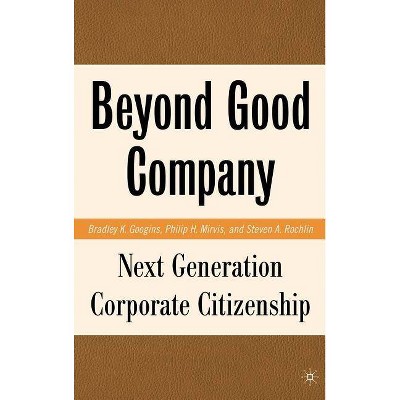 Beyond Good Company - by  B Googins & P Mirvis & S Rochlin (Hardcover)