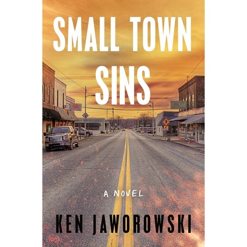Small Town Sins - by  Ken Jaworowski (Hardcover) - image 1 of 1