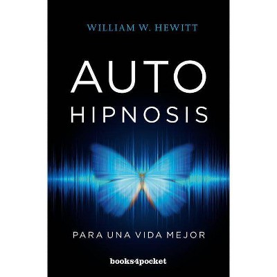 Autohipnosis Para Una Vida Mejor -V2* - by  William W Hewitt (Paperback)