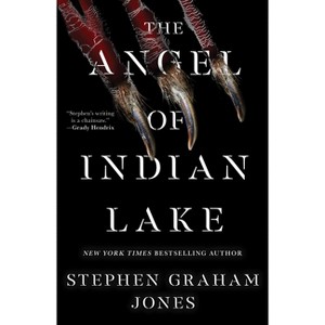 The Angel of Indian Lake - (The Indian Lake Trilogy) by Stephen Graham Jones - 1 of 1