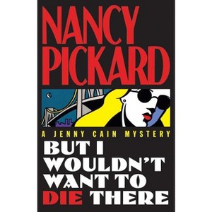 But I Wouldn't Want to Die There - by  Pickard (Paperback) - 1 of 1