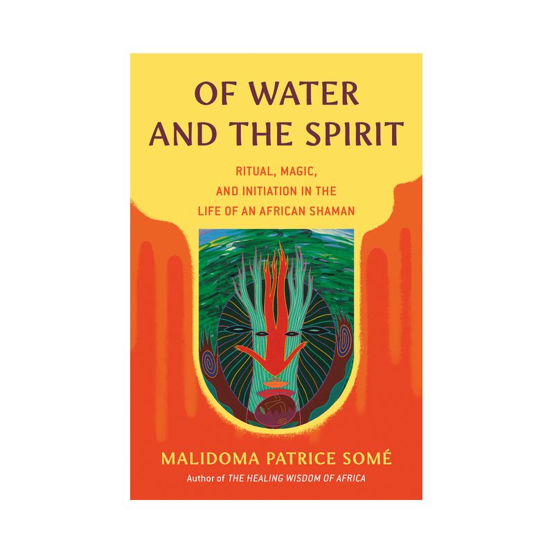 Of Water and the Spirit - (Compass) by  Malidoma Patrice Some (Paperback), 1 of 2