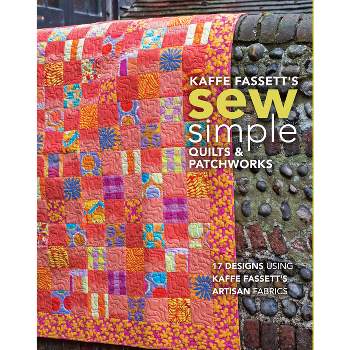 Kaffe Fassett's Sew Simple Quilts & Patchworks - (Paperback)