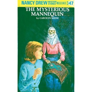 The Mysterious Mannequin - (Nancy Drew) by  Carolyn Keene (Hardcover) - 1 of 1