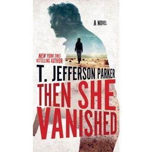 Then She Vanished - (A Roland Ford Novel) by  T Jefferson Parker (Paperback) - 1 of 1