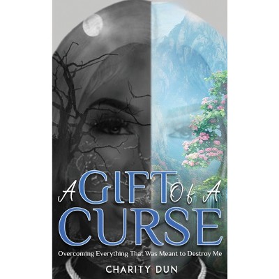 A Gift of a Curse - by  Charity Dunson (Hardcover)