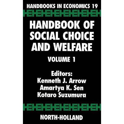 Handbook of Social Choice and Welfare, 19 - (Handbooks in Economics) by  Kenneth J Arrow & A K Sen & Kotaro Suzumura (Hardcover)