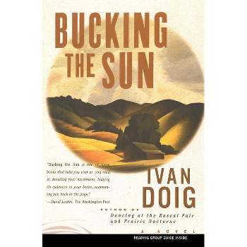 Bucking the Sun - by  Ivan Doig (Paperback)