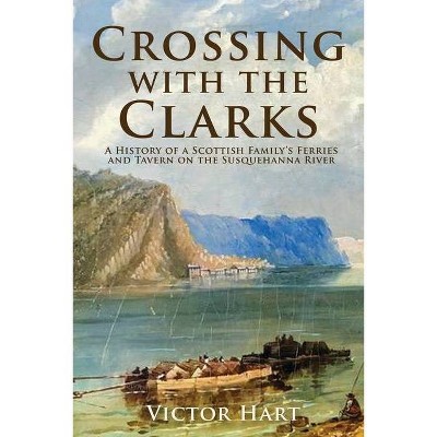 Crossing with the Clarks - by  Victor Hart (Paperback)