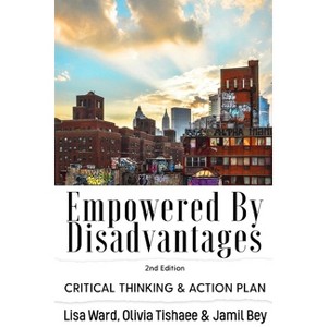 Empowered By Disadvantages 2nd Edition - by  Lisa Ward & Olivia Tishaee & Jamil Bey (Paperback) - 1 of 1