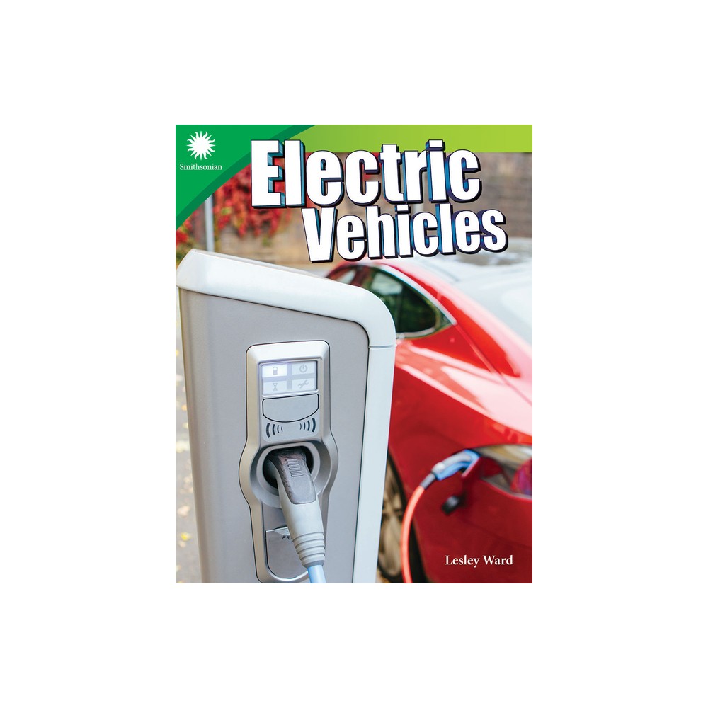 ISBN 9781493867028 product image for Electric Vehicles - (Smithsonian: Informational Text) by Lesley Ward (Paperback) | upcitemdb.com