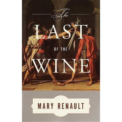 The Last of the Wine - 2nd Edition by  Mary Renault (Paperback)