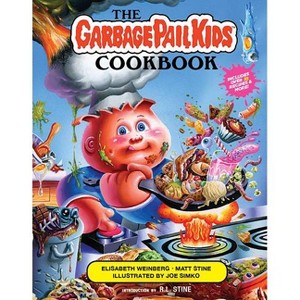 The Garbage Pail Kids Cookbook - by  Elisabeth Weinberg & Matt Stine (Hardcover) - 1 of 1