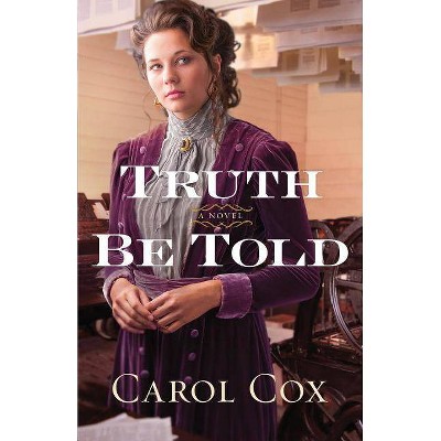 Truth Be Told - by  Carol Cox (Paperback)