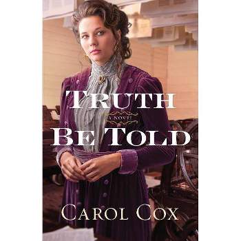 Truth Be Told - by  Carol Cox (Paperback)