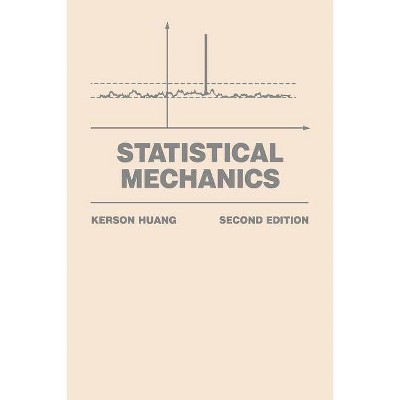 Statistical Mechanics - 2nd Edition by  Kerson Huang (Paperback)