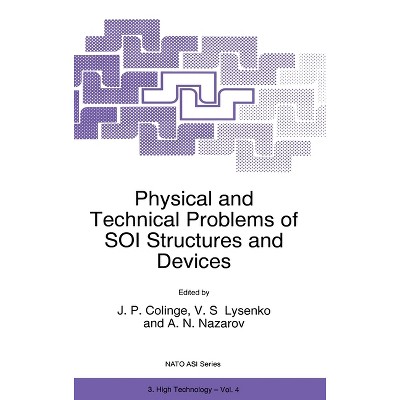 Physical and Technical Problems of Soi Structures and Devices - (NATO Science Partnership Sub-Series: 3:) by  Jean-Pierre Colinge (Hardcover)