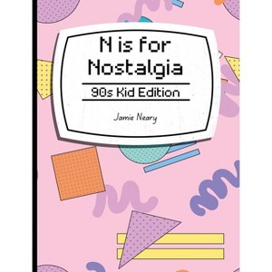N is for Nostalgia - by  Jamie Neary (Hardcover) - 1 of 1