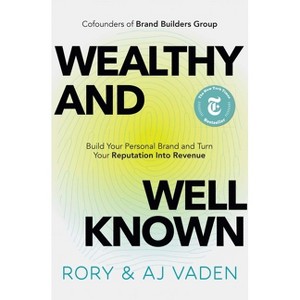 Wealthy and Well-Known - by  Rory Vaden & Aj Vaden (Hardcover) - 1 of 1