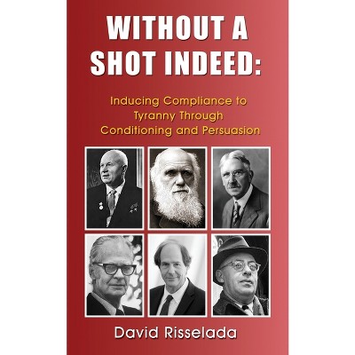 Without a Shot Indeed - by  David Risselada (Paperback)