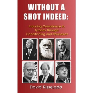 Without a Shot Indeed - by  David Risselada (Paperback) - 1 of 1