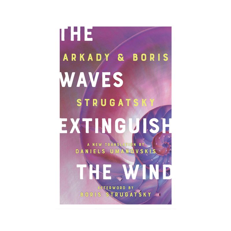 The Waves Extinguish the Wind - (Rediscovered Classics) by  Boris Strugatsky & Arkady Strugatsky (Paperback), 1 of 2