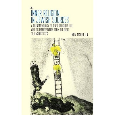 Inner Religion in Jewish Sources - (Emunot: Jewish Philosophy and Kabbalah) by  Ron Margolin (Hardcover)