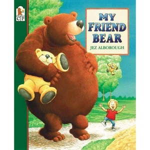 My Friend Bear - by  Jez Alborough (Paperback) - 1 of 1