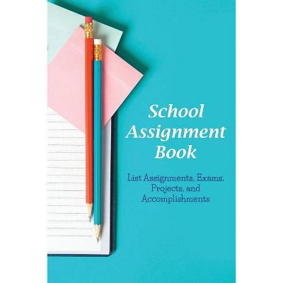 School Assignment Book - by  Karen S Roberts (Paperback)