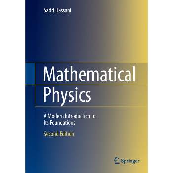 Mathematical Physics - 2nd Edition by  Sadri Hassani (Hardcover)