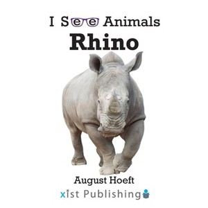 Rhino - (I See Animals) by  August Hoeft (Paperback) - 1 of 1