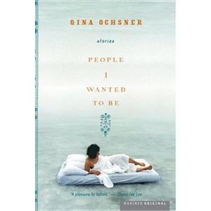 People I Wanted to Be - by  Gina Ochsner (Paperback) - 1 of 1