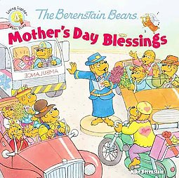 The Berenstain Bears Mother's Day Blessings - (Berenstain Bears/Living Lights: A Faith Story) by  Mike Berenstain (Paperback)