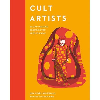 Cult Artists - (Cult Figures) by  Ana Finel Honigman (Hardcover)