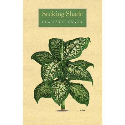 Seeking Shade - by  Frances Boyle (Paperback)