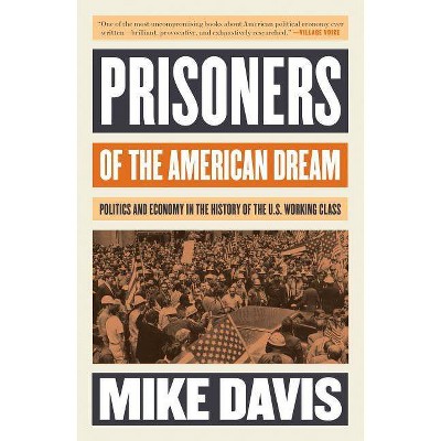 Prisoners of the American Dream - by  Mike Davis (Paperback)