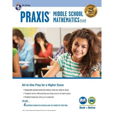 Praxis Middle School Mathematics (5169) Book + Online, 4th Edition - (Praxis Teacher Certification Test Prep) by  Stephen Reiss (Paperback)